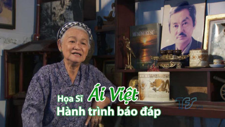 Xem Show VĂN HÓA - GIÁO DỤC Họa sĩ Ái Việt - Hành trình báo đáp HD Online.