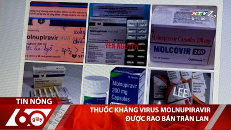 Xem Clip Thuốc Kháng Virus Molnupiravir Được Rao Bán Tràn Lan HD Online.