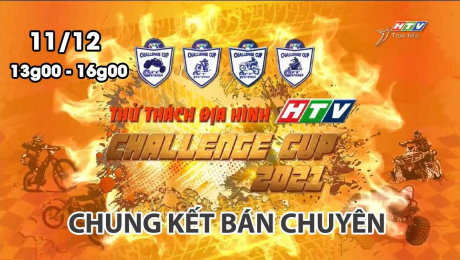 Xem Video Clip THỬ THÁCH ĐỊA HÌNH 2021 HTV Challenge Cup 2021 - Chung Kết Bán Chuyên HD Online.