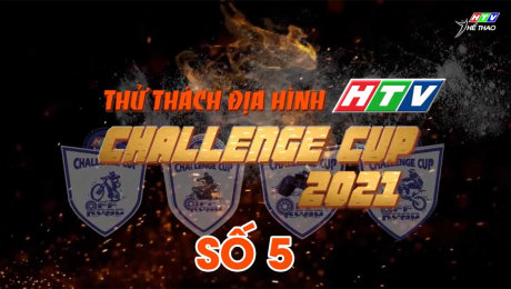 Thử Thách Địa Hình HTV Challenge Cup 2021 - Số 5
