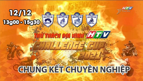 Xem Video Clip THỬ THÁCH ĐỊA HÌNH 2021 HTV Challenge Cup 2021 - Chung Kết Chuyên Nghiệp HD Online.