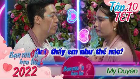 Xem Show TV SHOW Bạn Muốn Hẹn Hò 2022 Tập 10 : Nếu có duyên năm mới, anh muốn mình là duy nhất của nhau HD Online.