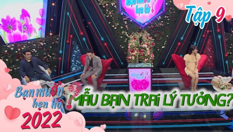 Xem Show TV SHOW Bạn Muốn Hẹn Hò 2022 Tập 09 : Em thì hơi nhạt, anh có "mặn" luôn phần em được không HD Online.