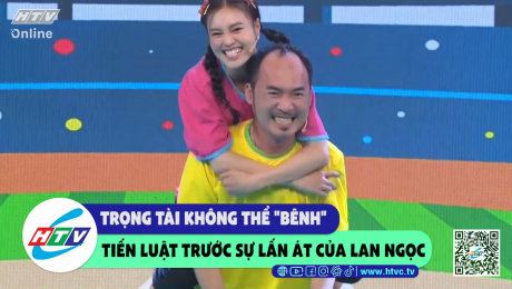 Xem Show CLIP HÀI Trọng Tài không thể "bênh" Tiến Luật trước sự lấn át của Lan Ngọc HD Online.