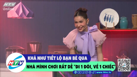 Xem Show CLIP HÀI Khả Như tiết lộ bạn bè qua nhà chơi rất dễ "đi 1 đôi, về 1 chiếc" HD Online.