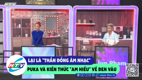 Xem Show CLIP HÀI Lại là "thần đồng âm nhạc" Puka và Kiến thức "am hiểu" về Đen Vâu HD Online.