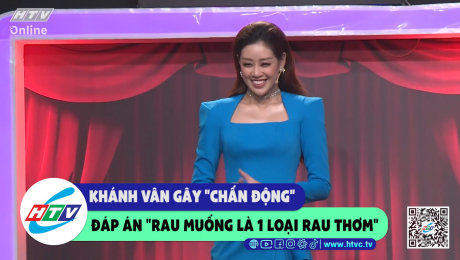 Xem Show CLIP HÀI Khánh Vân gây "chấn động" đáp áp "rau muống là 1 loại rau thơm" HD Online.