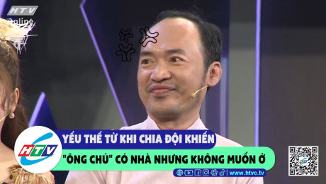 Xem Show CLIP HÀI Yếu thế từ khi chia đội khiến "ông chú" có nhà nhưng không muốn ở HD Online.