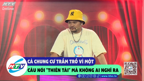 Xem Show CLIP HÀI Cả chung cư trầm trồ vì một câu nói "thiên tài" mà không ai nghĩ ra HD Online.