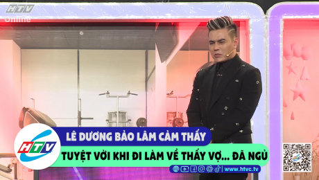 Xem Show CLIP HÀI Lê Dương Bảo Lâm cảm thấy tuyệt vời khi đi làm về thấy vợ...đã ngủ HD Online.