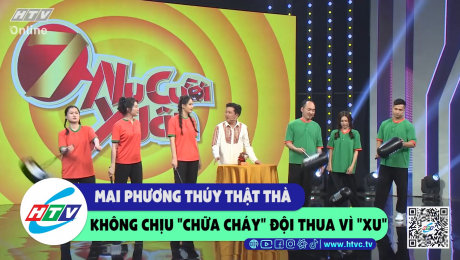 Xem Show CLIP HÀI Mai Phương Thúy thật thà không chịu "chữa cháy" đội thua vì "xu" HD Online.