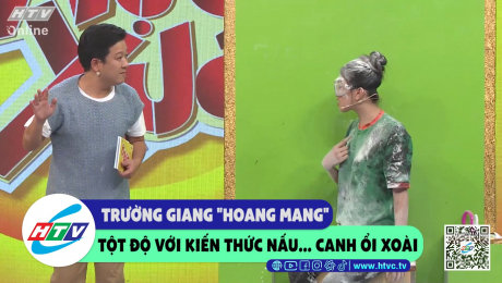 Xem Show CLIP HÀI Trường Giang "hoang mang" tột độ với kiến thức...canh ổi xoài HD Online.