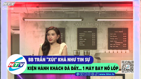 Xem Show CLIP HÀI BB Trần "xúi" Khả Như tin sự kiện hành khách đã đẩy...1 máy bay nổ lốp HD Online.