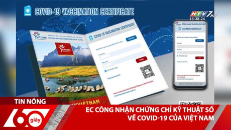 Xem Clip EC Công Nhận Chứng Chỉ Kỹ Thuật Số Về Covid-19 Của Việt Nam HD Online.