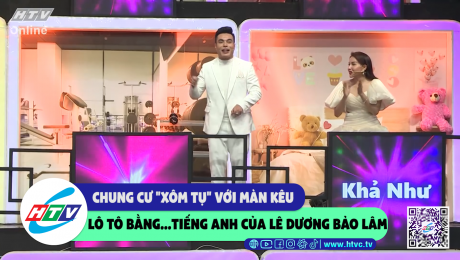 Xem Show CLIP HÀI Chung cư "xôm tụ" với màn kêu lô tô bằng...tiếng Anh của Lê Dương Bảo Lâm HD Online.