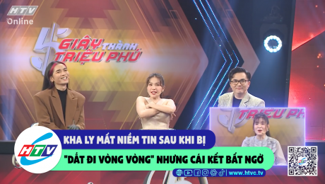 Xem Show CLIP HÀI Kha Ly mất niềm tin sau khi bị "dắt đi vòng vòng" nhưng cái kết bất ngờ HD Online.