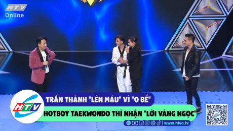 Xem Show CLIP HÀI Trấn Thành "lên máu" vì "o bế" hotboy taekwondo thì nhận "lời vàng ngọc" HD Online.