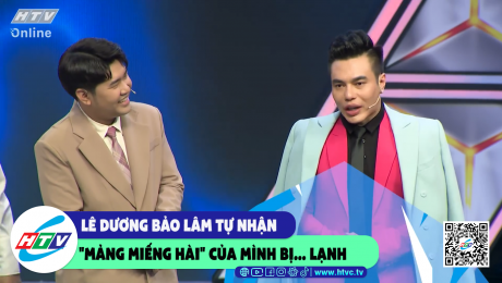 Xem Show CLIP HÀI Lê Dương Bảo Lâm tự nhận "mảng miếng hài" của mình bị...lạnh HD Online.