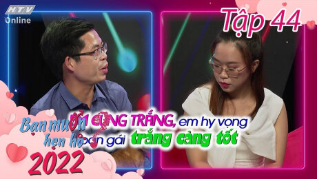 Xem Show TV SHOW Bạn Muốn Hẹn Hò 2022 Tập 44 : Tên anh ngầu nhưng anh là trang giấy trắng 27 năm HD Online.