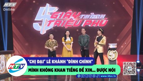 Xem Show CLIP HÀI "Chị đại" Lê Khánh "đính chính" mình không khan tiếng để xin...được nói HD Online.