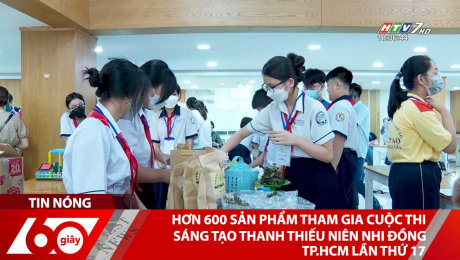Xem Clip Hơn 600 Sản Phẩm Tham Gia Cuộc Thi Sáng Tạo Thanh Thiếu Niên Nhi Đồng TP.HCM Lần Thứ 17 HD Online.