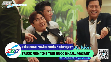 Xem Show CLIP HÀI Kiều Minh Tuấn muốn "đột quỵ" trước món "chè trôi nước nhân...wasabi" HD Online.