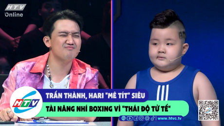 Xem Show CLIP HÀI Trấn Thành, Hari "mê tít" siêu tài năng nhí boxing vì "thái độ tử tế" HD Online.
