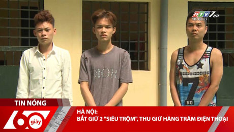 Xem Clip HÀ NỘI: BẮT GIỮ 2 "SIÊU TRỘM", THU GIỮ HÀNG TRĂM ĐIỆN THOẠI HD Online.