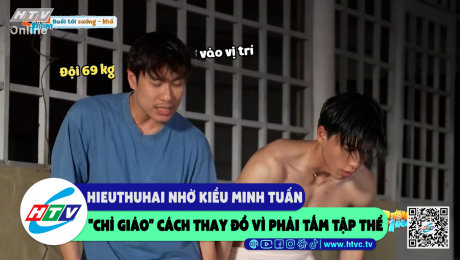 Xem Show CLIP HÀI Hieuthuhai nhờ Kiều Minh Tuấn "chỉ giáo" cách thay đồ vì phải tắm tập thể HD Online.