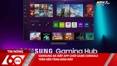 Xem Clip SAMSUNG RA MẮT APP CHƠI GAME CONSOLE TRÊN NỀN TẢNG ĐÁM MÂY HD Online.