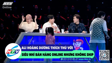 Xem Show CLIP HÀI Ali Hoàng Dương thích thú với siêu nhí bán hàng online nhưng không ship HD Online.