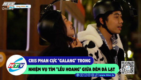 Xem Show CLIP HÀI Cris Phan cực "galang" trong nhiệm vụ tìm "lều hoang" giữa đêm Đà Lạt HD Online.