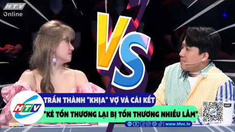 Xem Show CLIP HÀI Trấn Thành "khịa" vợ và cái kết "kẻ tổn thương lại bị tổn thương nhiều lắm" HD Online.