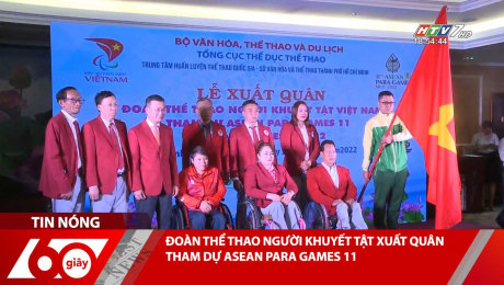 Xem Clip ĐOÀN THỂ THAO NGƯỜI KHUYẾT TẬT XUẤT QUÂN THAM DỰ ASEAN PARA GAMES 11 HD Online.