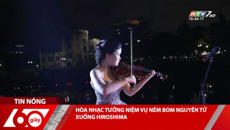 Xem Clip HÒA NHẠC TƯỞNG NIỆM VỤ NÉM BOM NGUYÊN TỬ XUỐNG HIROSHIMA HD Online.