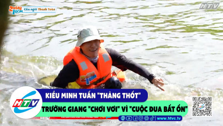 Kiều Minh Tuấn "thảng thốt", Trường Giang "chơi vơi" vì "cuộc đua bất ổn"