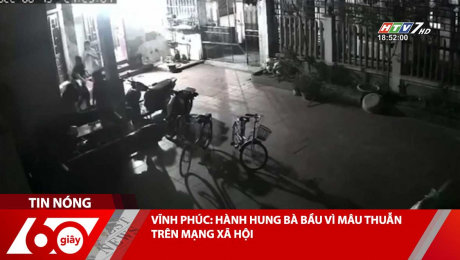 Xem Clip VĨNH PHÚC: HÀNH HUNG BÀ BẦU VÌ MÂU THUẪN TRÊN MẠNG XÃ HỘI HD Online.