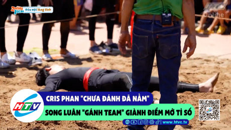 Cris Phan "chưa đánh đã nằm", Song Luân "gánh team" giành điểm mở tỉ số