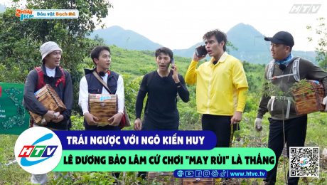 Xem Show CLIP HÀI Trái ngược với Ngô Kiến Huy, Lê Dương Bảo Lâm cứ chơi "may rủi" là thắng HD Online.