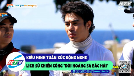 Xem Show CLIP HÀI Kiều Minh Tuấn xúc động nghe lịch sử chiến công "đội Hoàng Sa Bắc Hải" HD Online.