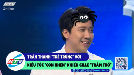 Xem Show CLIP HÀI Trấn Thành "trẻ trung" với kiểu tóc "con nhện" kiến Gil Lê "trầm trồ" HD Online.