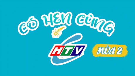 Xem Show TV SHOW Có Hẹn Cùng HTVC Mùa 2 HD Online.