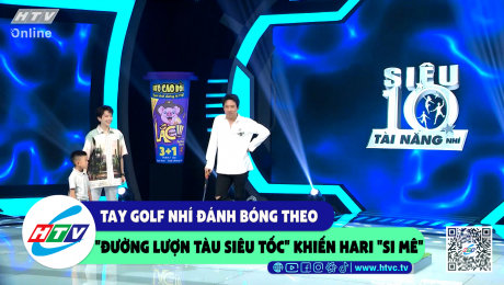 Xem Show CLIP HÀI Tay golf nhí đánh bóng theo "đường lượn tàu siêu tốc " khiến Hari "si mê" HD Online.