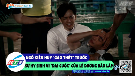 Xem Show CLIP HÀI Ngô Kiến Huy "gào thét" trước sự hy sinh vì "dại cuộc" của Lê Dương Bảo Lâm HD Online.