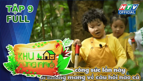 Xem Show TRUYỀN HÌNH THỰC TẾ Khu Rừng Nhỏ Tập 09 : Thiên Nhiên là kho báu! Ngọc Thảo mạnh mẽ "gánh team" HD Online.
