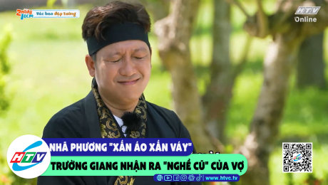 Xem Show CLIP HÀI Nhã Phương "xắn áo xắn váy", Trường Giang nhận ra "nghề cũ" của vợ HD Online.