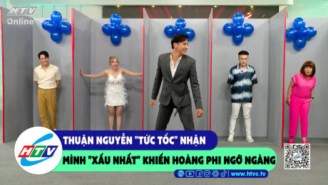 Xem Show CLIP HÀI Thuận Nguyễn "tức tốc" nhận mình "xấu nhất" khiến Hoàng Phi ngỡ ngàng HD Online.
