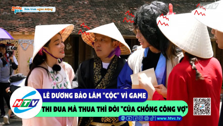 Xem Show CLIP HÀI Lê Dương Bảo Lâm "cộc" vì game thi đua mà thua thì đòi "của chồng công vợ" HD Online.