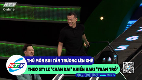Xem Show CLIP HÀI Thủ môn Bùi Tấn Trường lên ghế theo style "chân dài" khiến Hari "trầm trồ" HD Online.