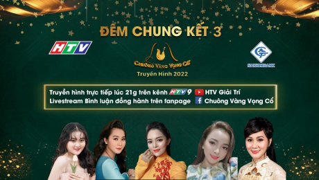 Xem Show TV SHOW Chuông Vàng Vọng Cổ 2022 CHUNG KẾT 3 HD Online.